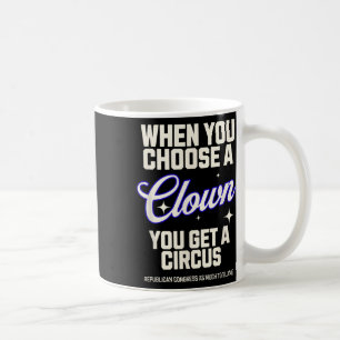 Choose A Clown Get A Circus Trump Cabinet Congress Coffee Mug