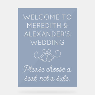 Choose a Seat Not a Side Translucent Blue Wedding Acrylic Sign