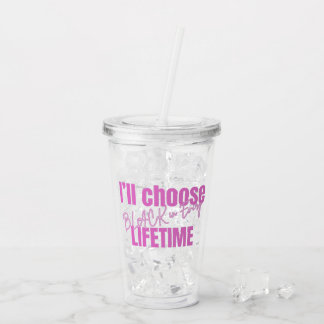 "Choose Black in Every Lifetime" Clear Tumbler