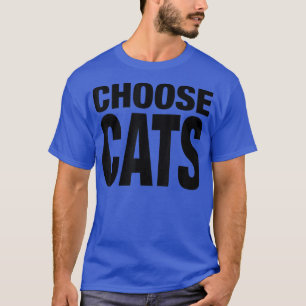 Choose Cats 90s Aesthetic For Cat Lovers Pet Owner T-Shirt