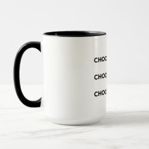 CHOOSE FAITH, CHOOSE TRUST, CHOOSE GOD. MUG