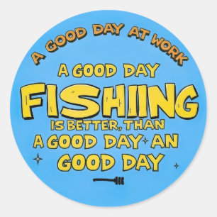 Choose Fishing Over Work: Embrace the Joy of Leisu Classic Round Sticker