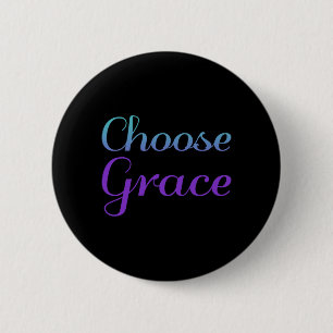 Choose Grace Prevention Awareness Design 6 Cm Round Badge