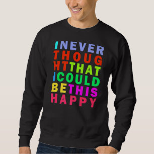 Choose Hapiness Inspirational Quote Sweatshirt