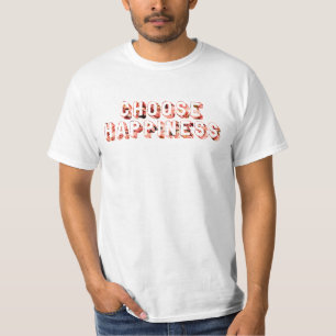 Choose Happiness 7 T-Shirt