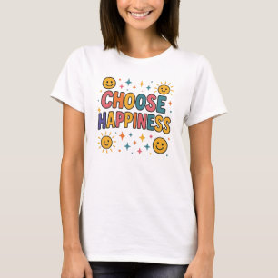 Choose Happiness T-Shirt – Positive Vibes Graphic 