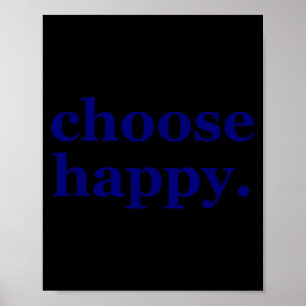 Choose happy - happiness minimalist motivational poster