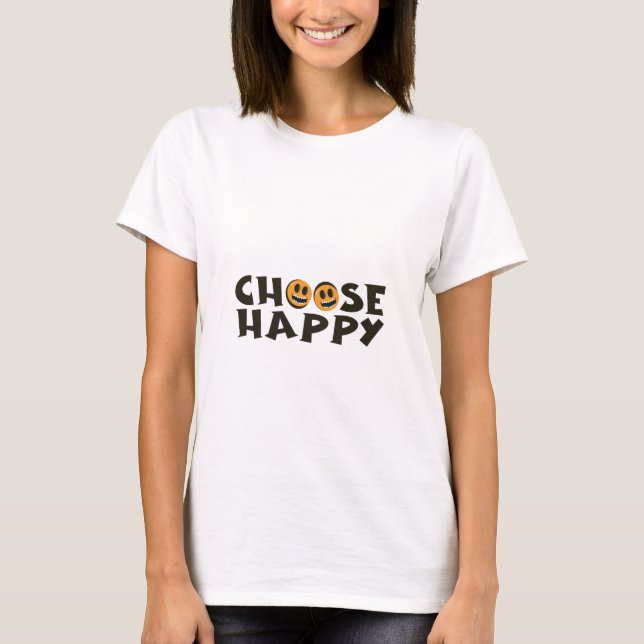 choose happy T-Shirt (Front)