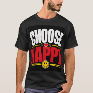 Choose Happy T-Shirt