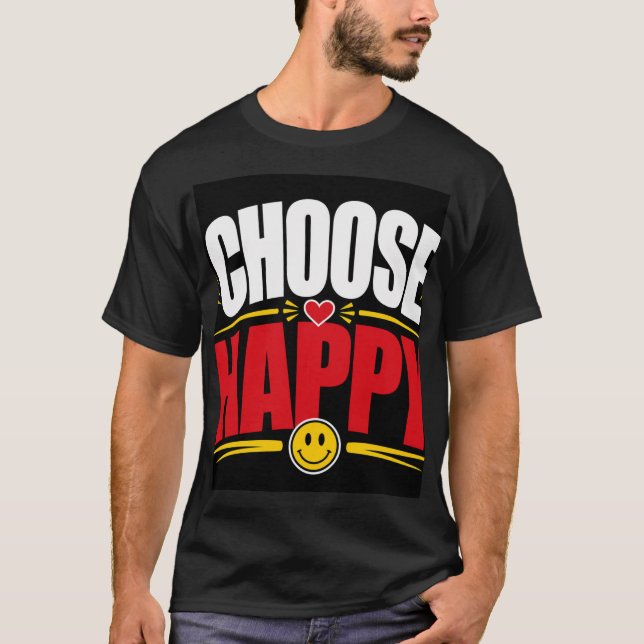 Choose Happy  T-Shirt (Front)