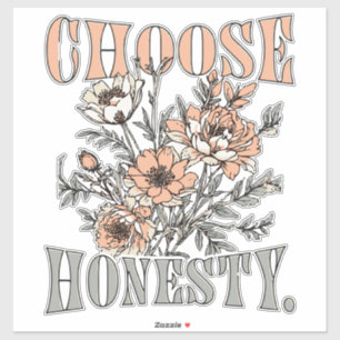 Choose Honesty Motivational Quote Sticker