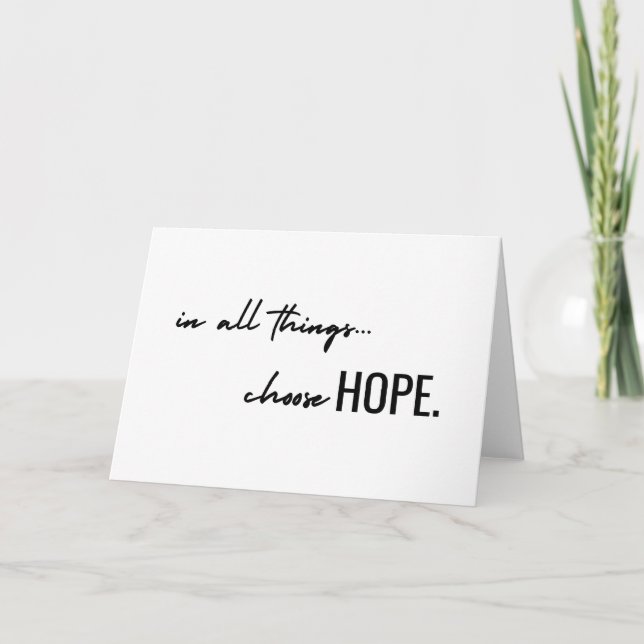 choose hope. in all things. Greeting Note cards  (Front)