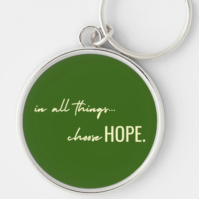 choose hope. in all things. Keychain modern  (Front)