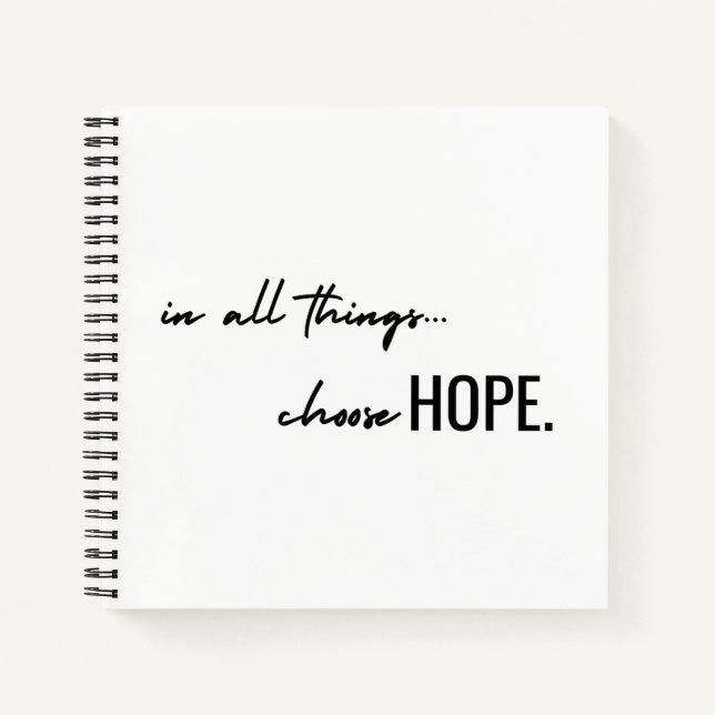 choose hope. in all things. Notebook Journal  (Front)
