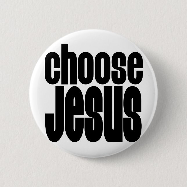 Choose Jesus 6 Cm Round Badge (Front)