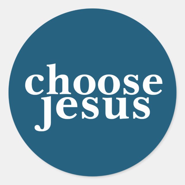 Choose Jesus Classic Round Sticker (Front)