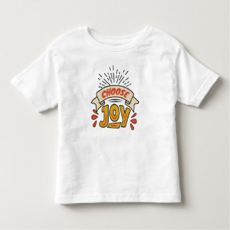 Choose Joy Design with Decorations Toddler T-Shirt