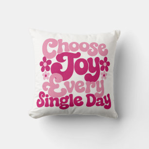 Choose Joy Every Single Day Pink  Cushion
