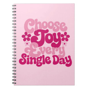 Choose Joy Every Single Day Pink  Notebook