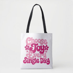 Choose Joy Every Single Day Pink  Tote Bag