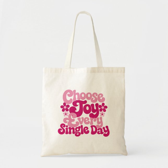 Choose Joy Every Single Day Pink  Tote Bag (Front)