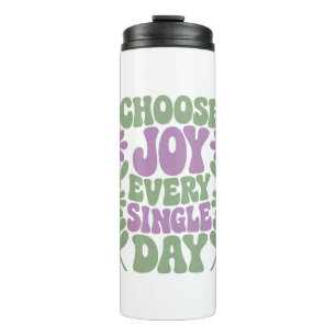 Choose Joy Every Single Day Sage Lavender Thermal Tumbler