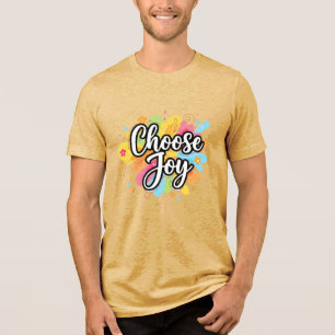 Choose Joy Happy Colorful Inspirational T-Shirt Tri-Blend Shirt