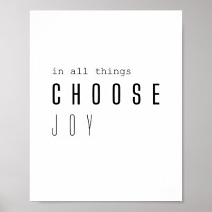 choose joy. in all things. Poster & Prints