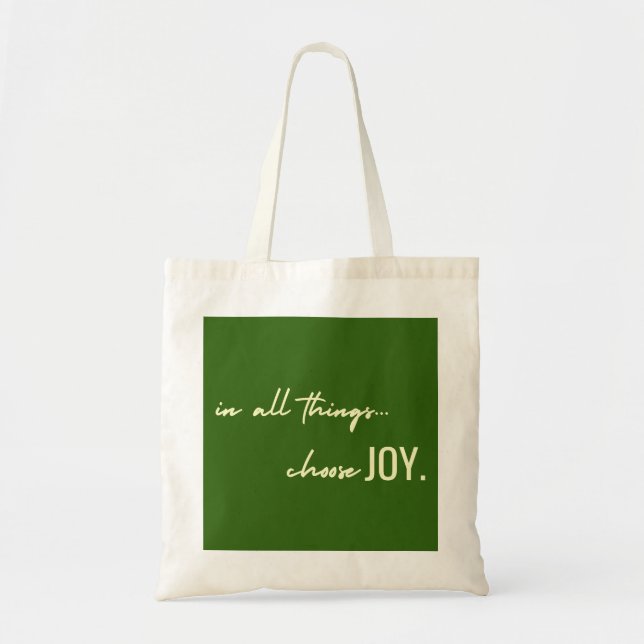 choose joy. in all things. Totes & Bags (Front)