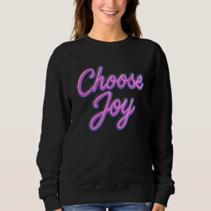 Choose Joy Neon Lights Design Sweatshirt
