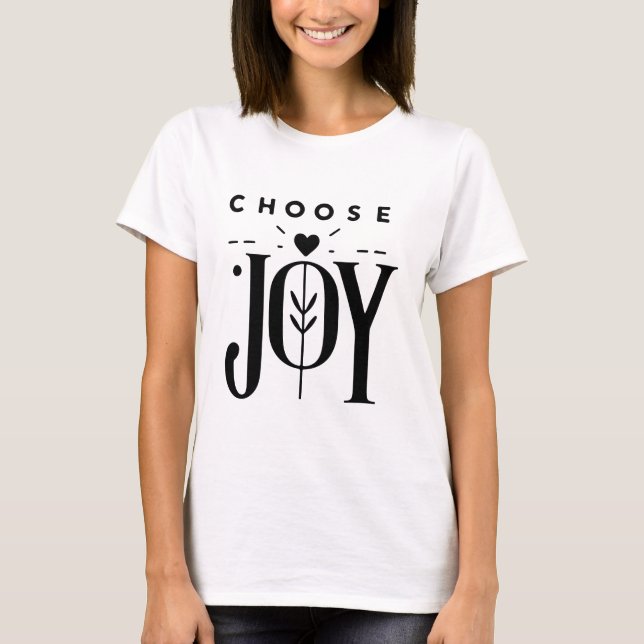 "Choose Joy" Positive Affirmation  T-Shirt (Front)