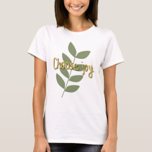 Choose Joy Positive Quote T-Shirt