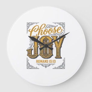 Choose Joy Romans 15_13 Christian Faith Shirt_1 Large Clock