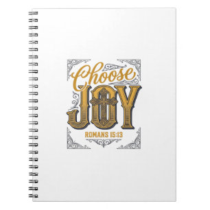 Choose Joy Romans 15_13 Christian Faith Shirt_1 Notebook
