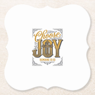Choose Joy Romans 15_13 Christian Faith Shirt_1 Paper Coaster
