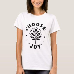 "Choose Joy" T-Shirt
