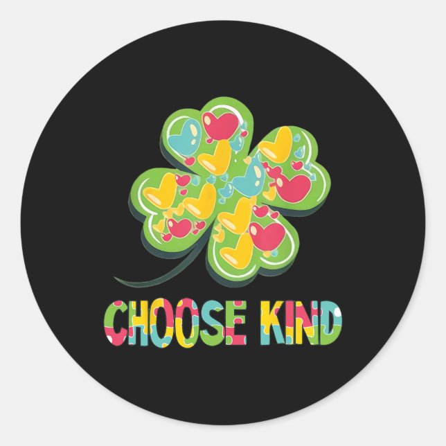 Choose Kind - Autism Awareness Anti Bully St Patri Classic Round Sticker (Front)