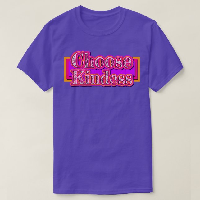 Choose Kindness2 T-Shirt (Design Front)