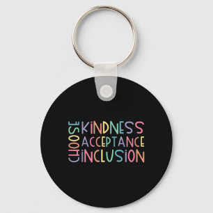 Choose Kindness Acceptance Inclusion Be Kind Unity Key Ring