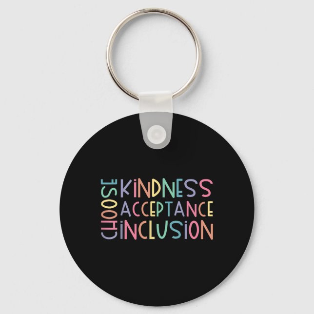 Choose Kindness Acceptance Inclusion Be Kind Unity Key Ring (Front)