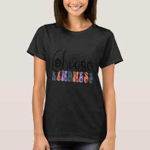 Choose Kindness Be Kind Inspirational Choose Kind T-Shirt