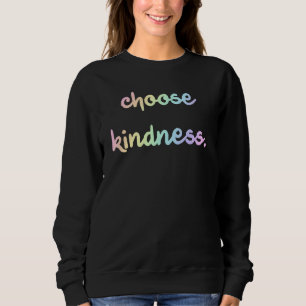 "Choose Kindness." Pastel Rainbow Sweatshirt