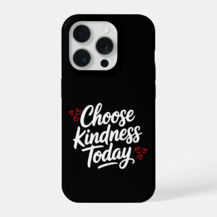 Choose Kindness Today Positive Quote iPhone 15 Pro Case