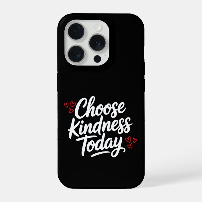 Choose Kindness Today  Positive Quote iPhone Case (Back)