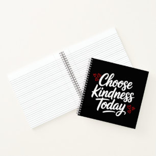 Choose Kindness Today Positive Quote Notebook