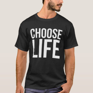 Choose Life  Black  Men Women Boys Girls Kids T-Shirt