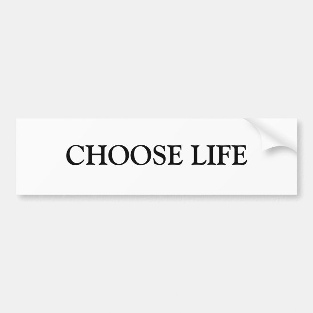 CHOOSE LIFE BUMPER STICKER (Front)