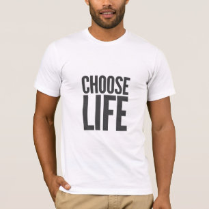 Choose Life T-Shirt