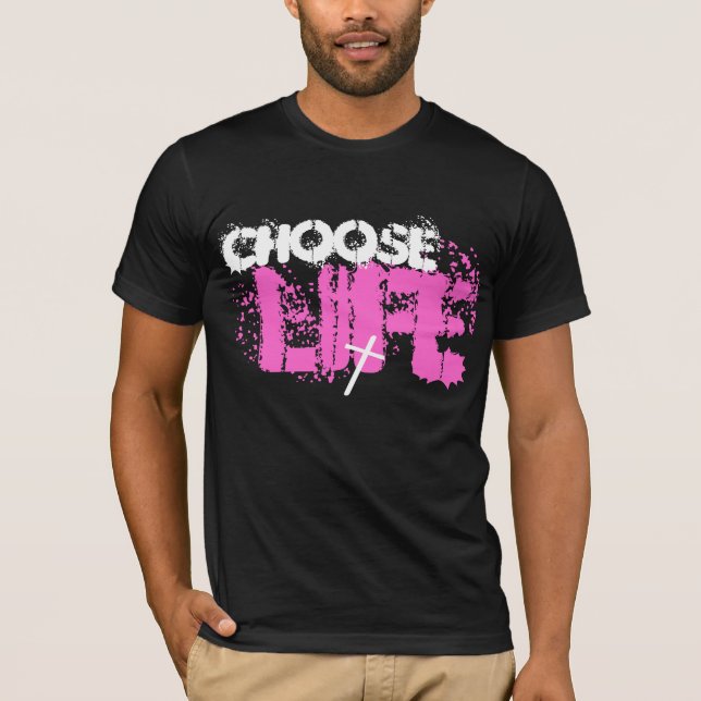 CHOOSE LIFE T-Shirt (Front)