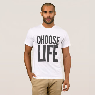 choose life T-Shirt